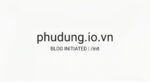 Hình ảnh khởi động blog cá nhân Phú Dũng IO