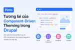Pinto – Tương lai của Component-Driven Theming trong Drupal?